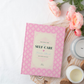 The Self-Care Little Book: Self-Care is Self-Love